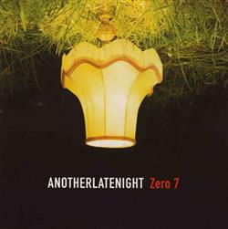 télécharger l'album Zero 7 - AnotherLateNight