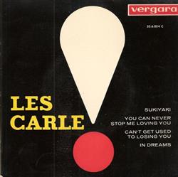 Les Carle - Sukiyaki You Can Never Stop Me Loving You Cant Get Used To Losing You In Dreams