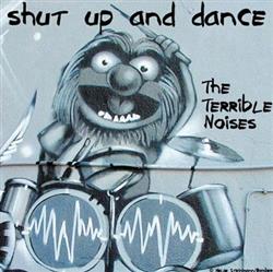 online luisteren The Terrible Noises - Shut Up And Dance