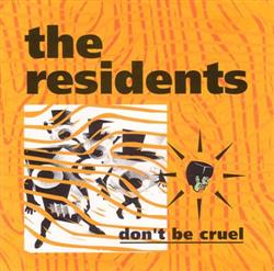écouter en ligne The Residents - Dont Be Cruel