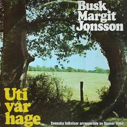 last ned album Busk Margit Jonsson - Uti Vår Hage