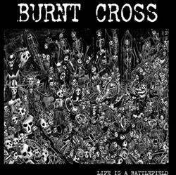 last ned album Burnt Cross - Life Is A Battlefield