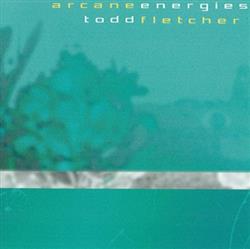 descargar álbum Todd Fletcher - Arcane Energies