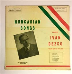 last ned album Ivan Dezso, Zenekara Kiseri, Cigany Zenekari Kiserettel - Hungarian Songs