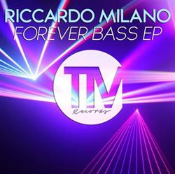 lataa albumi Riccardo Milano - Forever Bass EP