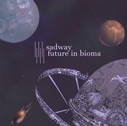 lytte på nettet Sadway - Future In Bioma