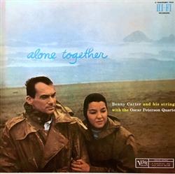 télécharger l'album Benny Carter And His Strings With The Oscar Peterson Quartet - Alone Together