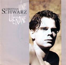 last ned album Christian Schwarz - Une Heroïne