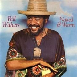 Album herunterladen Bill Withers - Naked Warm