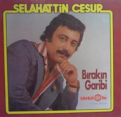 descargar álbum Selahattin Cesur - Bırakın Garibi