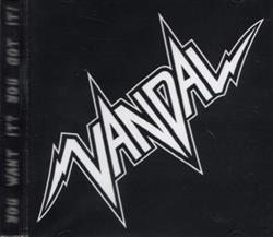descargar álbum Vandal - You Want It You Got It