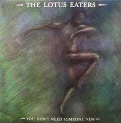 last ned album The Lotus Eaters - You Dont Need Someone New