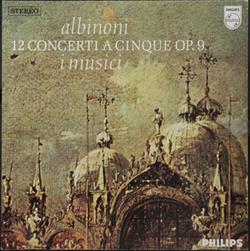 lytte på nettet Albinoni I Musici - 12 Concerti A Cinque Op 9