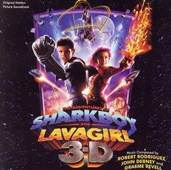 last ned album Robert Rodriguez, John Debney And Graeme Revell - Adventures Of Shark Boy And Lava Girl In 3D