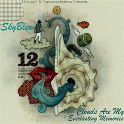 online luisteren SkyBlew - Clouds Are My Everlasting Memories