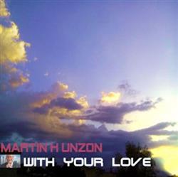 lyssna på nätet Martin H Unzon - With Your Love