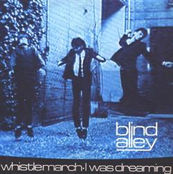 online luisteren Blind Alley - Whistle March I Was Dreaming