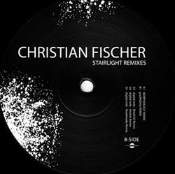 ouvir online Christian Fischer - Stairlight Remixes