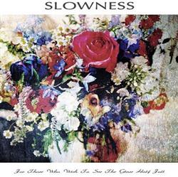 ladda ner album Slowness - For Those Who Wish To See The Glass Half Full