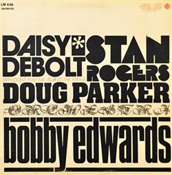 lataa albumi Daisy DeBolt with Don't Push Me Against The Fridge, Stan Rogers, Doug Parker , Bobby Edwards - Daisy Debolt Stan Rogers Doug Parker Bobby Edwards