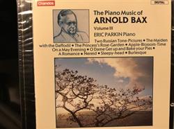 baixar álbum Arnold Bax, Eric Parkin - The Piano Music of Arnold Bax Volume 3