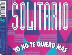 télécharger l'album Solitario - Yo No Te Quiero Mas