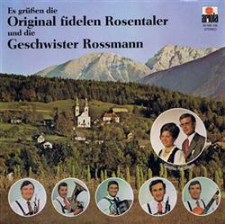 Download Die Original Fidelen Rosentaler, Geschwister Rossmann - Es Grüßen Die Original Fidelen Rosentaler Und Die Geschwister Rossmann