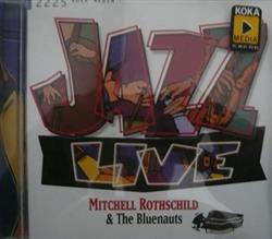 ouvir online Mitchell Rothschild & The Bluenauts - Jazz Live