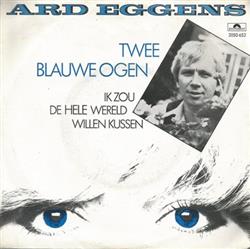 télécharger l'album Ard Eggens - Twee Blauwe Ogen