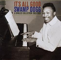 last ned album Swamp Dogg - Its All Good A Singles Collection 1963 1989
