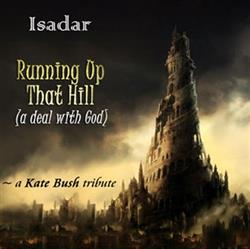 descargar álbum Isadar - Running Up That Hill A Deal With God A Kate Bush Tribute Single