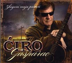 télécharger l'album Ćiro Gašparac - Zbogom Moja Pameti