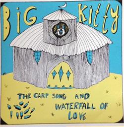 ouvir online Big Kitty - The Carp Song BW Waterfall Of Love