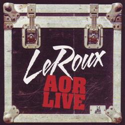 lytte på nettet Le Roux - AOR Live