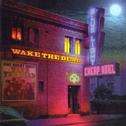 télécharger l'album Wake The Dead - Blue Light Cheap Hotel