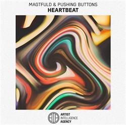 lyssna på nätet Magtfuld & Pushing Buttons - Heartbeat