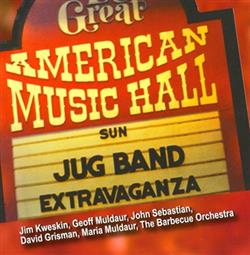 lataa albumi Jug Band Extravaganza, Jim Kweskin, Geoff Muldaur, John Sebastian, David Grisman, Maria Muldaur, The Barbecue Orchestra - Jug Band Extravangaza