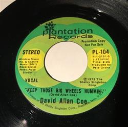 ladda ner album David Allan Coe - Keep Those Big Wheels Hummin