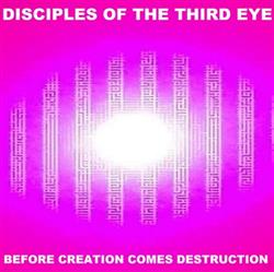 descargar álbum Disciples Of The Third Eye - Before Creation Comes Destruction