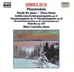 baixar álbum Sibelius, Risto Lauriala - Pianoteoksia Musik För Piano Piano Music Kyllikki Kolme Lyyristä Pianokappaletta Op 41 Viisi Pianokappaletta Op 75 Viisi Pianokappaletta Op 85 Viisi Karakteristista Impressiota Op 103 Kuusi Impromptua Op 5 Finlandia Op 267