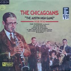 descargar álbum Frank Teschemacher, The Chicago Rhythm Kings, McKenzie And Condon's Boys, Husk O'Hare And His Footwarmers, Joe Wingy Manone And His Club Royale Orchestra, Elmer Schoebel And His Friars Society Orchestra, The Cellar Boys - The Chicagoans The Austin High Gang 1928 1930