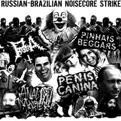 télécharger l'album Penis Canina, xAxMx, Porreria, Pinhais Beggars - Russian Brazilian Noisecore Striker