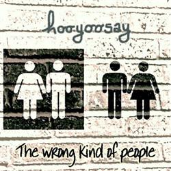 télécharger l'album Hooyoosay - The Wrong Kind Of People