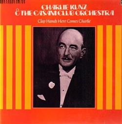 Album herunterladen Charlie Kunz And The Casani Club Orchestra - Clap Hands Here Comes Charlie