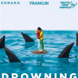 Album herunterladen Sorana , Franklin , Digital Farm Animals - Drowning