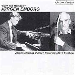 ladda ner album Jørgen Emborg, Jørgen Emborg Quintet Featuring Steve Swallow - Over The Rainbow