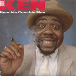 ladda ner album Big Ken - Hoochie Coochie Man