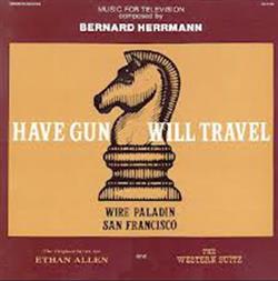 Album herunterladen Bernard Herrmann - Have Gun Will Travel Music For Television The Original Score From Ethan Allen And The Western Suite