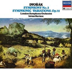 ouvir online Dvořák, London Symphony Orchestra, Istvan Kertesz - Symphony No 3 Symphonic Variations Op 78