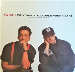 escuchar en línea Twice - Why Dont You Open Your Heart